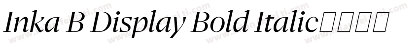 Inka B Display Bold Italic字体转换